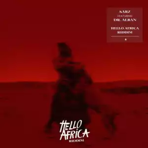 Sarz - Hello Africa Riddim ft Dr Alban